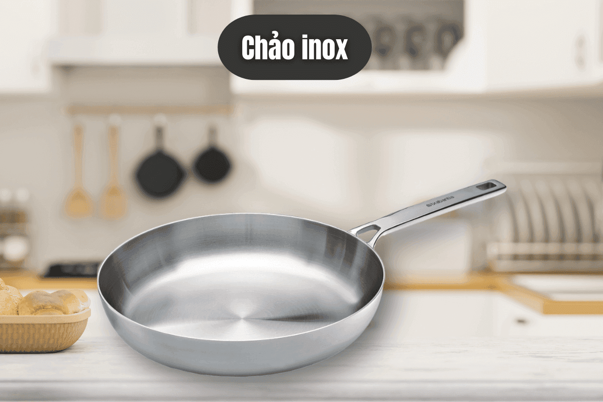 Chảo inox vừa truyền nhiệt tốt lại có độ bền và tính thẩm mĩ cao