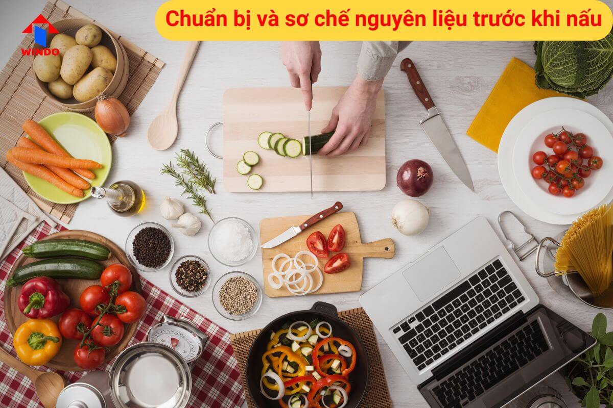 Chuẩn bị đầy đủ nguyên liệu và dụng cụ trước khi bắt đầu nấu