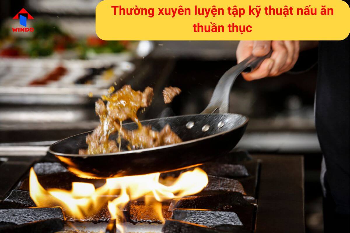 Kỹ thuật nấu điêu luyện và thuần thục sẽ cho ra món ăn đẹp và ngon hơn