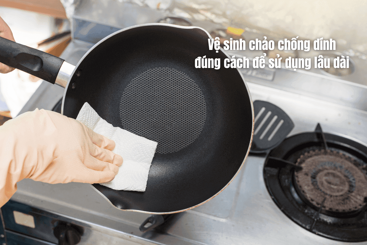 Vệ sinh và sử dụng cẩn thận để chảo có độ bền cao hơn